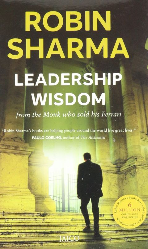Leadership Wisdom from the Monk Who Sold His Ferrari Book by Robin Sharma