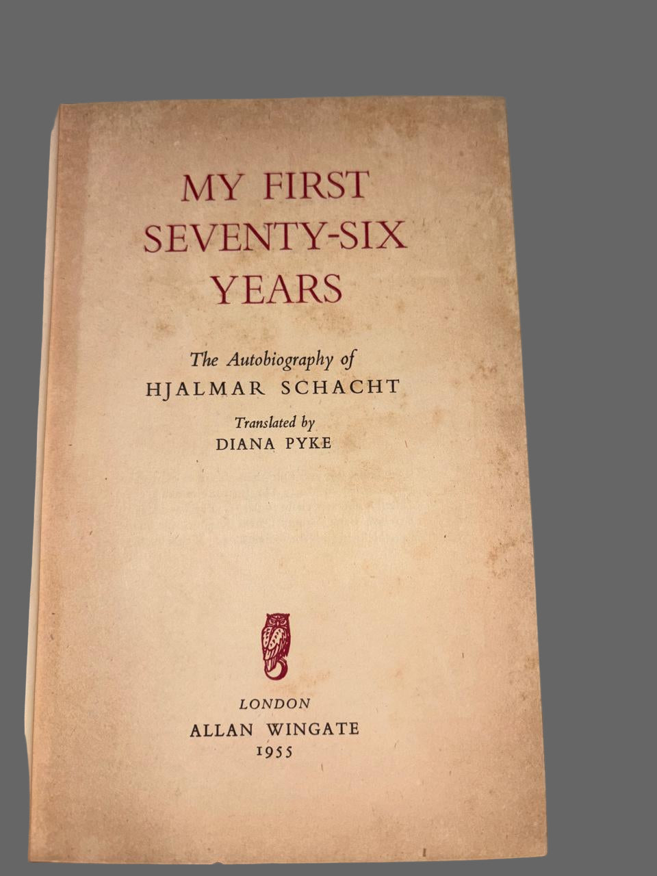 MY FIRST SEVENTY-SIX YEARS By ALLAN WINGATE