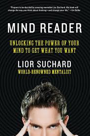 Mind Reader: Unlocking the Power of Your Mind to Get What You Want By Lior Suchard second hand books online