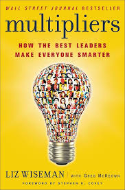 Multipliers : How the Best Leaders Make Everyone Smarter (Revised and Updated) Paperback by Liz Wiseman