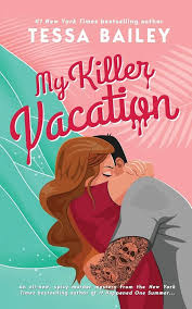 My Killer Vacation By Tessa Bailey