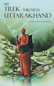 My Trek Through Uttarkhand Paperback by Swami Chinmayananda