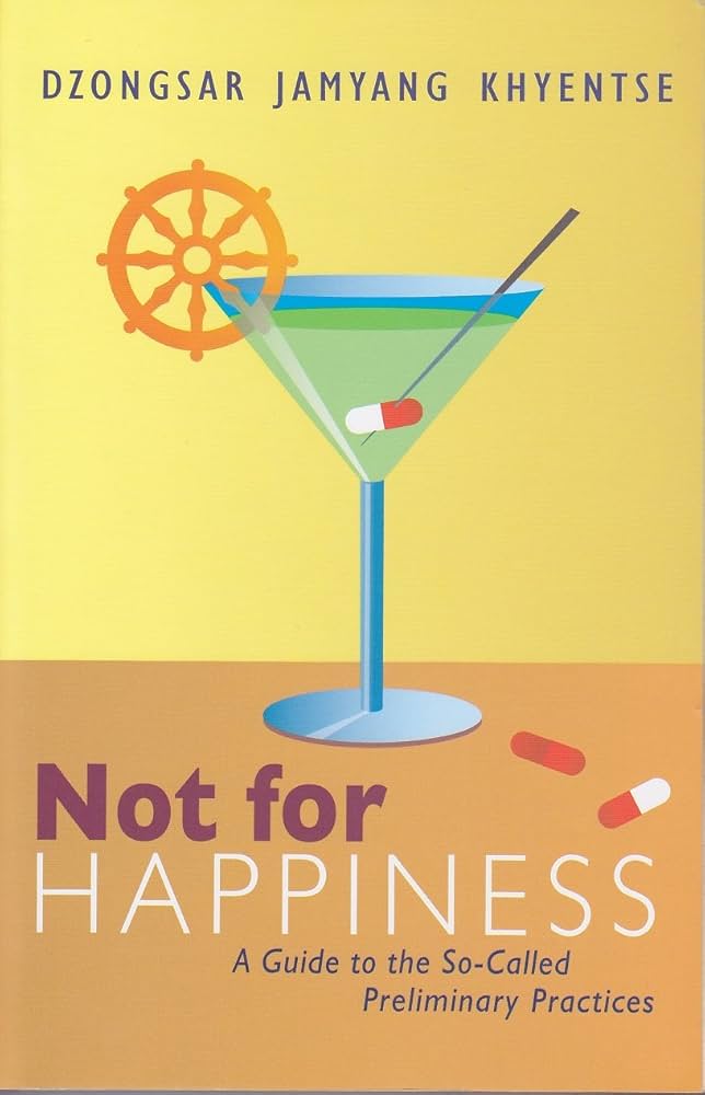 Not for Happiness By DZONGSAR JAMYANG KHYENTSE buy used books online