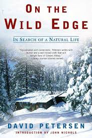 On the Wild Edge: In Search of a Natural Life By David Petersen buy used books online