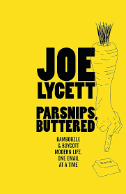 Parsnips, Buttered: How to win at modern life, one email at a time Hardcover By Joe Lycett online second hand books