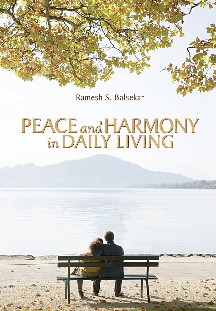 Peace and Harmony in Daily Living By Ramesh Balsekar