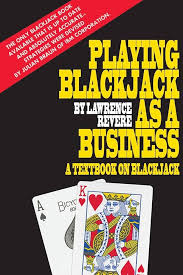 Playing Blackjack as a Business By  Lawrence Revere