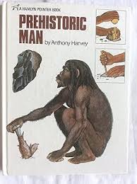 Prehistoric Man By  Anthony Harvey