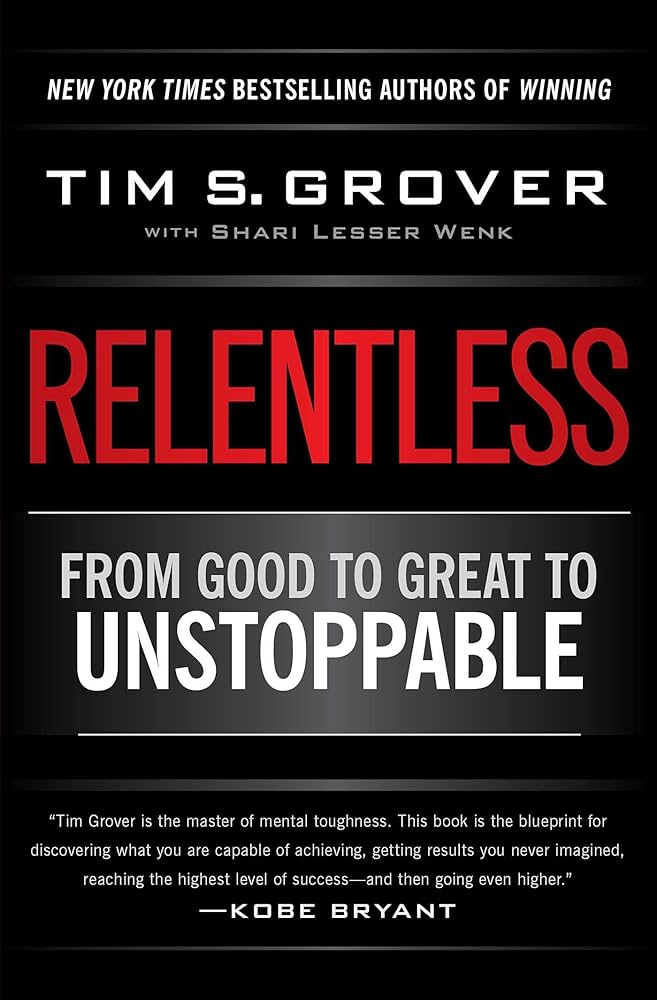 Relentless: From Good to Great to Unstoppable Book by Tim Grover