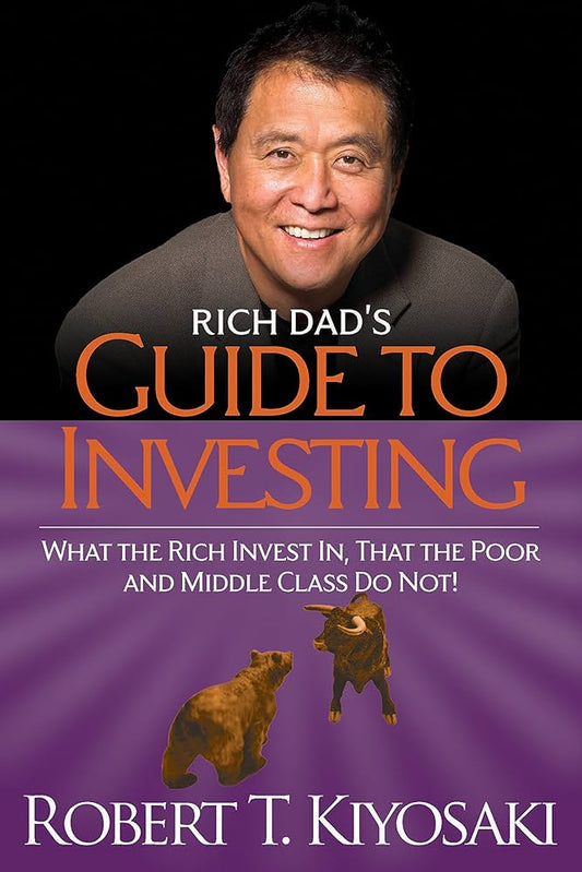 Rich Dad's Guide to Investing: What the Rich Invest in, That the Poor and the Middle Class Do Not! (Rich Dad's Investmentguide: Wo und wie die Reichen wirklich investieren) Book by Robert Kiyosaki