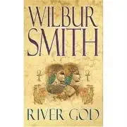 River God By Wilbur Smith
