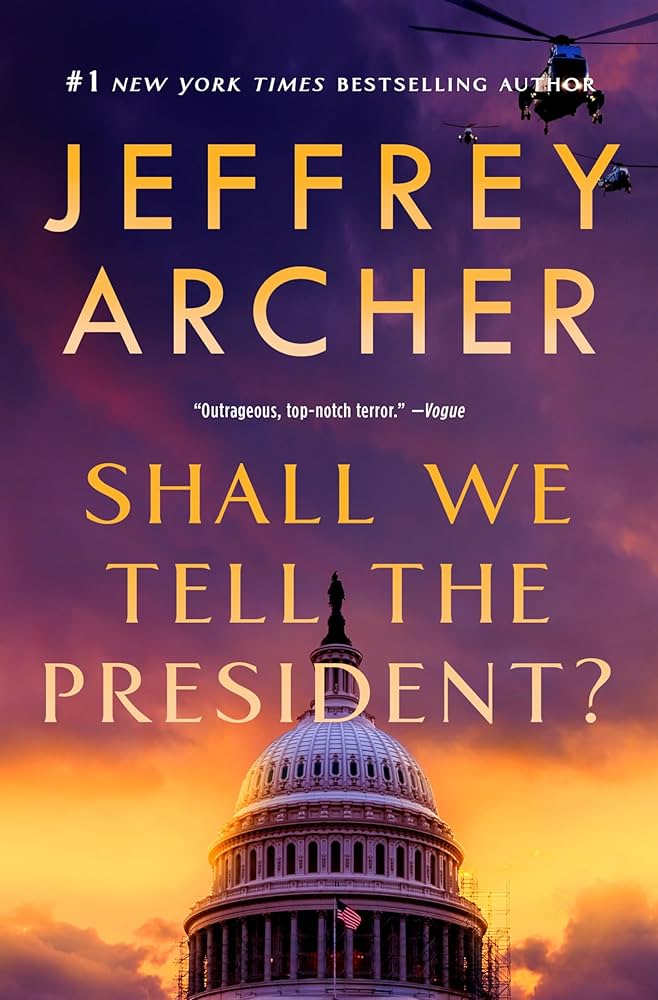 Shall We Tell the President, Jeffrey Archer