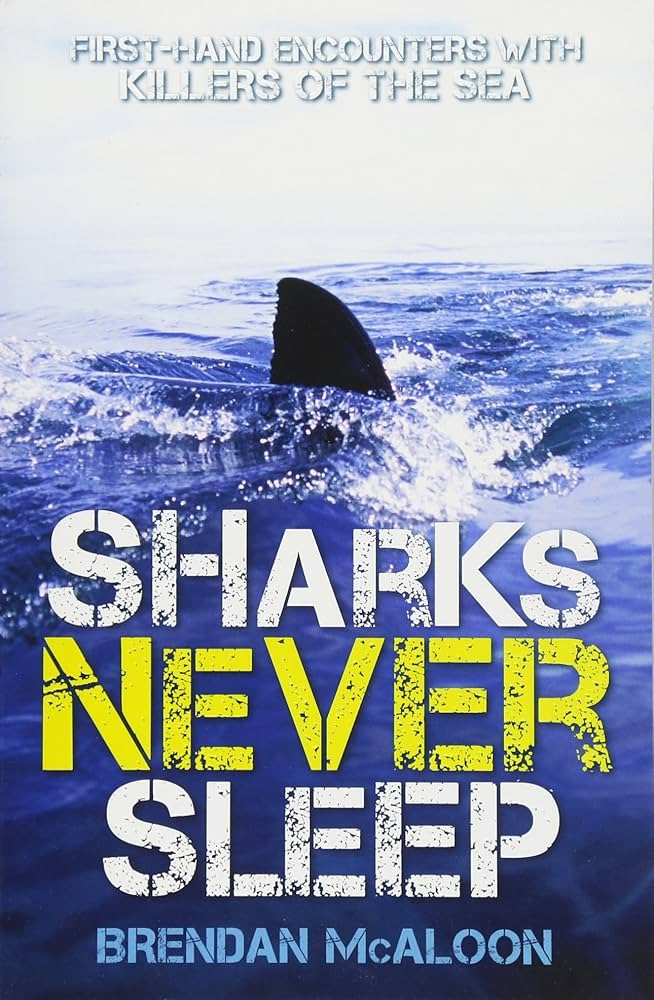 Sharks Never Sleep: First-Hand Encounters with Killers of the Sea By Brendan McAloon online second hand books