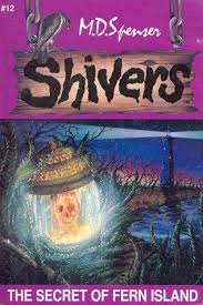 Shivers #12 The Secret of Fern Island By M.D. Spenser second hand books online