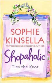 Shopaholic Ties the Knot By  Sophie Kinsella