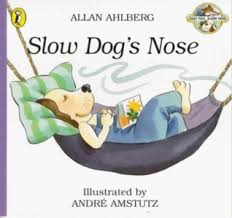 Slow Dog's Nose by Allan Ahlberg & Andre Amstutz Paperback