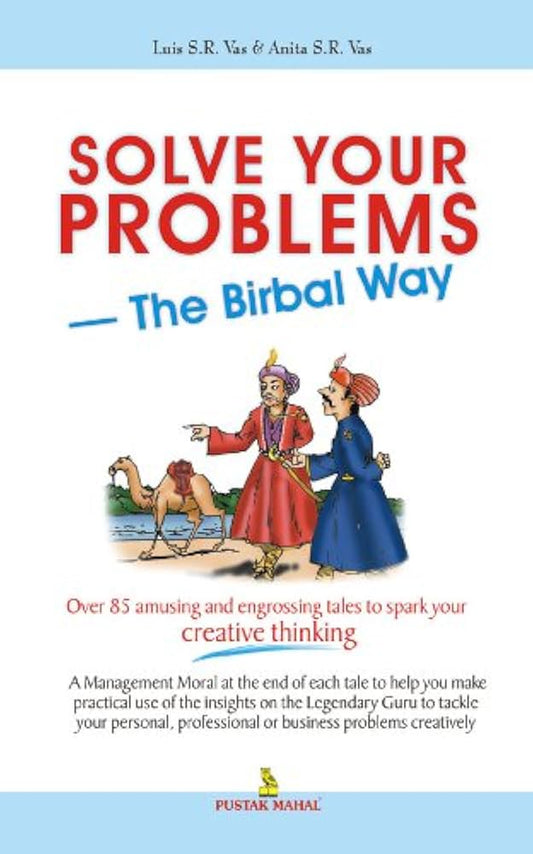 Solve Your Problems The Birbal Way Book by Luis S.R Vas