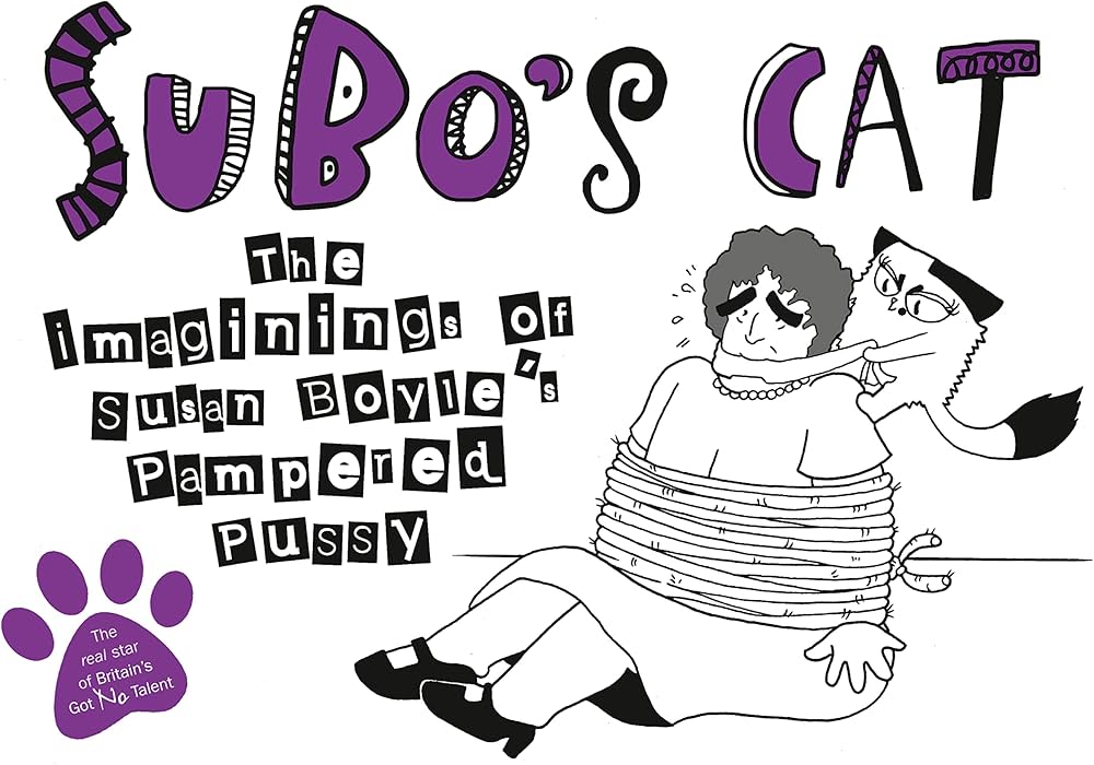 Subo's Cat: The Imaginings of Susan Boyle's Pampered Pussy ( Hard Cover ), Anastasia Catris