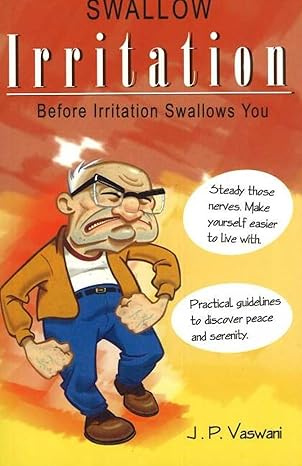 Swallow Irritation before Irritation Swallows you By J P Vaswani