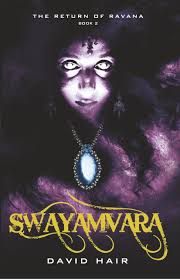 Swayamvara: The Return of Ravana: Book 2 Paperback by David Hair