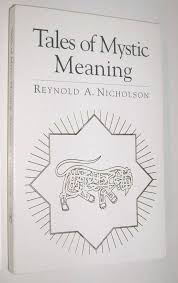TALES OF MYSTIC MEANING Hardcover by Reynold A. Nicholson