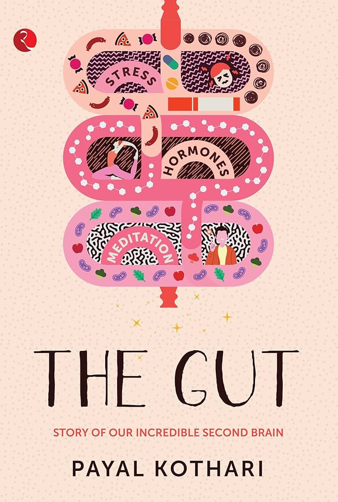 THE GUT: Story of Our Incredible Second Brain by Payal Kothari