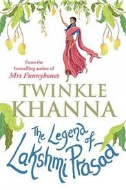 THE LEGEND OF LAKSHMI PRASAD by Twinkle Khanna