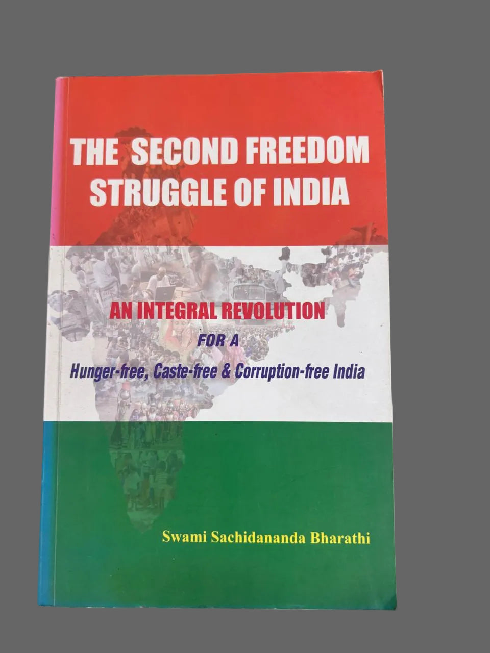 THE SECOND FREEDOM STRUGGLE OF INDIA AN INTEGRAL REVOLUTION FOR A Hunger-free, Caste-free & Corruption-free India By Swami Sachidananda Bharathi online second hand books