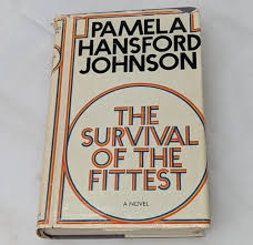 THE SURVIVAL OF THE FITTEST Hardcover by  Pamela Hansford Johnson (Rare)