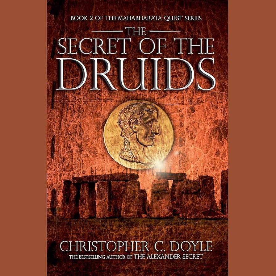 The Secret of the Druids By Christopher C. Doyle