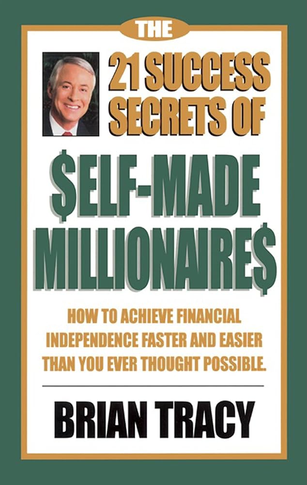The 21 Success Secrets of Self-Made Millionaires Hardcover by Brian Tracy