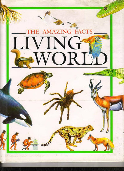 The Amazing Facts: Living World