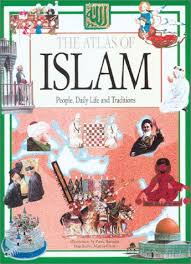 The Atlas of Islam: People, Daily Life and Traditions Hardcover by Neil Morris