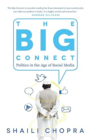 The Big Connect: Politics in the Age of Social Media By Shaili Chopra online second hand books