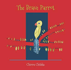 The Brave Parrot Hardcover By  Chinna Chilaka