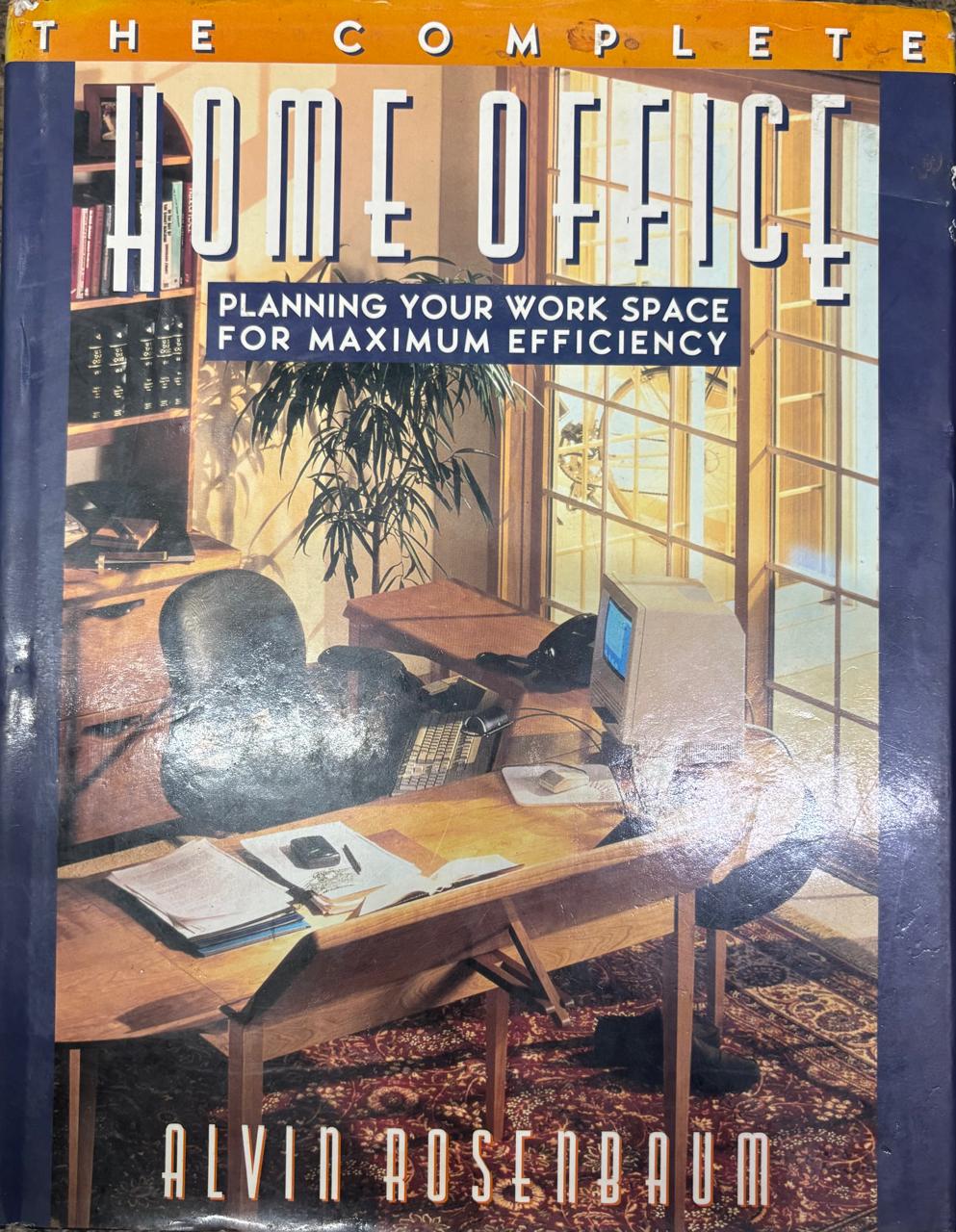 The Complete Home Office By Alvin Rosedaum (Rare)