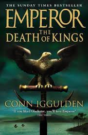 The Death of Kings (Emperor Series, Book 2) - Emperor Series By Conn Iggulden