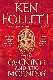 The Evening and the Morning By  Ken Follett