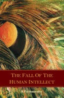 The Fall of the Human Intellect By Avula Parthasarathy