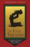 The Five Tibetans Five Dynamic Exercises for Health, Energy, and Personal Power By Christopher S. Kilham