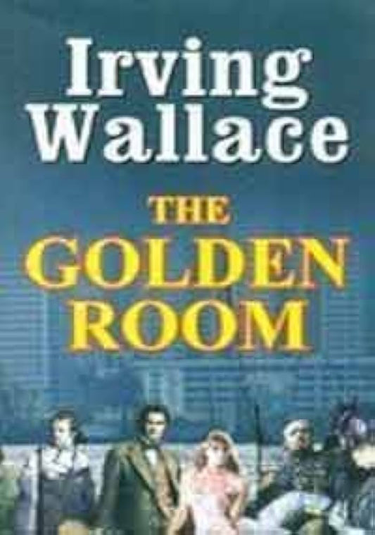The Golden Room Book by Irving Wallace