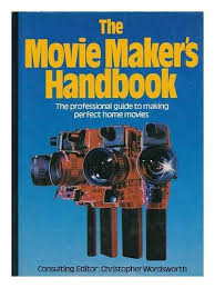 The Home Movie Makers Handbook By Christopher Wordsworth (Rare)