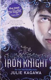 The Iron Knight: 4 (The Iron Fey) By Julie Kagawa (