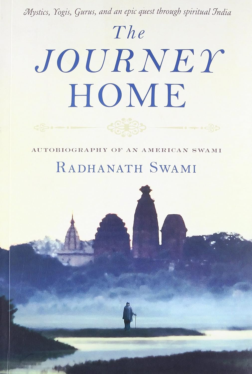 The Journey Home Radhanath Swami By Radhanath Swami