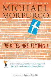 The Kites Are Flying! Paperback by Sir Michael Morpurgo