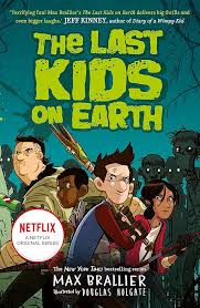 The Last Kids on Earth By  Max Brallier