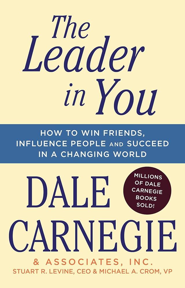 The Leader In You: How to Win Friends, Influence People and Succeed in a Changing World Book by Dale Carnegie