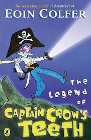 The Legend of Captain Crow's Teeth Hardcover by Eoin Colfer