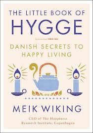 The Little Book of Hygge: Danish Secrets to Happy Living Book by Meik Wiking