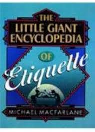 The Little Giant Encyclopedia of Etiquette by Mike Macfarlane